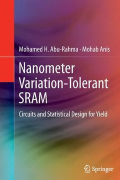 portada Nanometer Variation-Tolerant Sram: Circuits and Statistical Design for Yield (en Inglés)