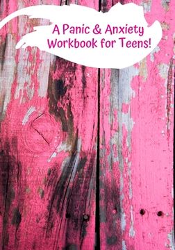 portada A Panic & Anxiety Workbook for Teens! (in English)