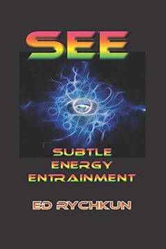 portada See: Subtle Energy Entrainment (en Inglés)