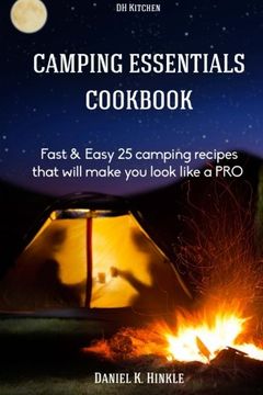 portada Camping Essentials Cookbook: Fast & Easy 25 camping recipes list that will make (DH Kitchen Outdoor Recipes)