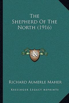 portada the shepherd of the north (1916) (en Inglés)