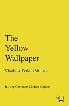 portada The Yellow Wallpaper (Inwood Commons Modern Editions) (in English)