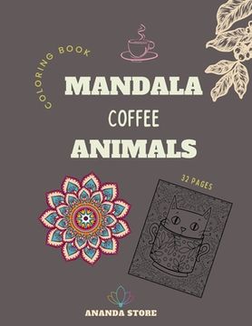 portada Mandala Coffee Animals Coloring Book: Mandala Coffee Animals Coloring Book for Adults: Beautiful Large Print Patterns and Animals Coloring Page. And Seniors for Stress Relief and Relaxations (en Inglés)