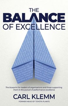 portada The Balance of Excellence: The blueprint for leaders of organisations and those supporting them in the pursuit of performance excellence (en Inglés)