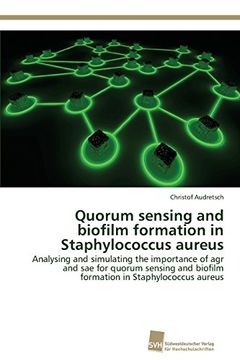 portada Quorum Sensing and Biofilm Formation in Staphylococcus Aureus