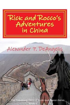 portada Rick and Rocco's Adventures in China: The Traveling Tails of Rick and Rocco Series, Book 5 (en Inglés)