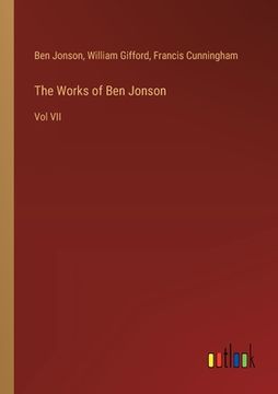 portada The Works of Ben Jonson: Vol VII (en Inglés)