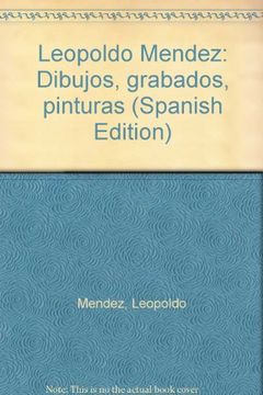 portada Leopoldo Mendez: Dibujos, grabados, pinturas (Spanish Edition)