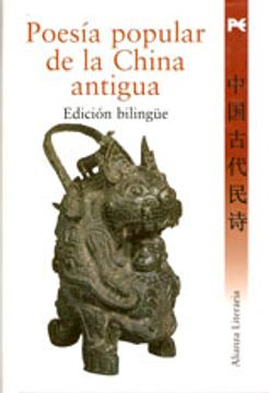 Poesía popular de la China antigua (Alianza Literaria (Al)) (in Spanish)