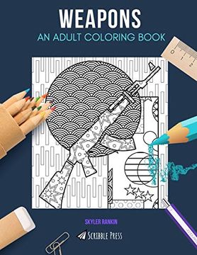 portada Weapons: An Adult Coloring Book: A Weapons Coloring Book for Adults (en Inglés)