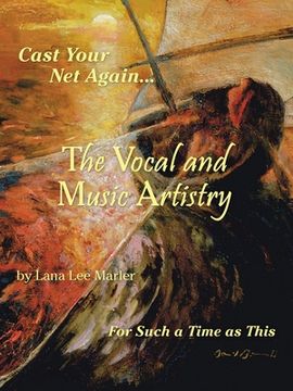 portada The Vocal and Music Artistry: Cast Your Net Again... for Such a Time as This (en Inglés)