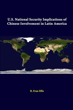 portada U.S. National Security Implications Of Chinese Involvement In Latin America (en Inglés)