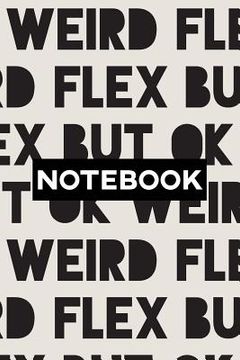 portada Notebook: Weird Flex But Ok Typography Meme Pattern