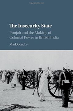 portada The Insecurity State: Punjab and the Making of Colonial Power in British India