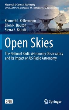 portada Open Skies: The National Radio Astronomy Observatory and Its Impact on Us Radio Astronomy (en Inglés)