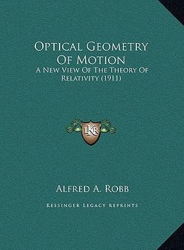portada optical geometry of motion: a new view of the theory of relativity (1911) a new view of the theory of relativity (1911) (en Inglés)