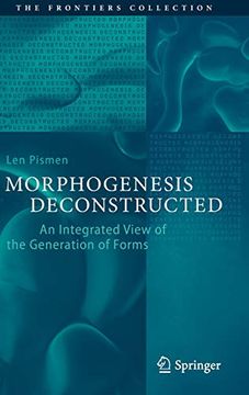portada Morphogenesis Deconstructed: An Integrated View of the Generation of Forms (The Frontiers Collection) (en Inglés)