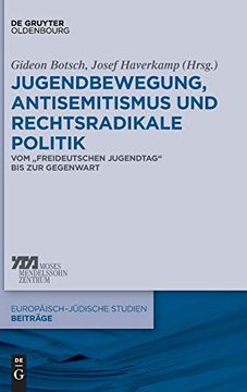portada Jugendbewegung, Antisemitismus und Rechtsradikale Politik (Europaisch-Judische Studien Beitrage) (en Alemán)