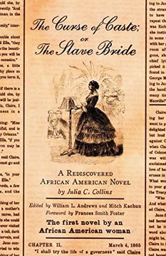 portada The Curse of Caste; Or the Slave Bride: A Rediscovered African American Novel by Julia c. Collins 