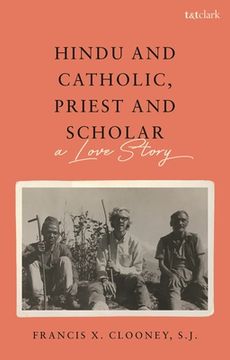 portada Hindu and Catholic, Priest and Scholar: A Love Story (in English)