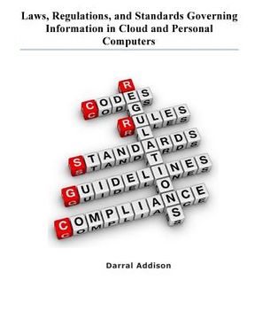portada Laws, Regulations, and Standards Governing Information in Cloud and Personal Computers: laws, regulations, guidance, standards and funding priorities