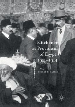 portada Kitchener as Proconsul of Egypt, 1911-1914 (en Inglés)