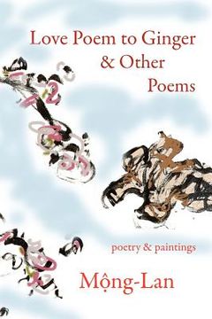 portada love poem to ginger & other poems: poetry & paintings (en Inglés)