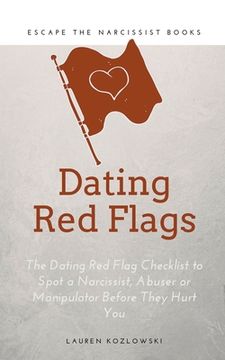 portada Red Flags: The Dating red Flag Checklist to Spot a Narcissist, Abuser or Manipulator Before They Hurt you (en Inglés)