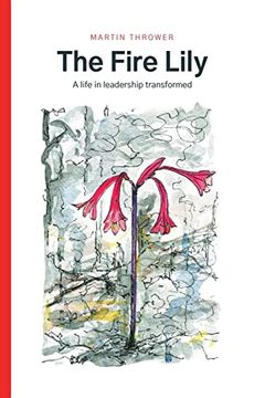 portada The Fire Lily: A Life in Leadership Transformed (en Inglés)