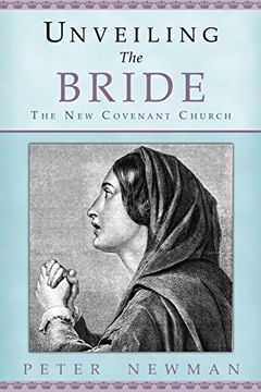 portada Unveiling the Bride: The new Covenant Church (in English)