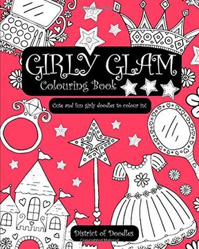 portada Girly Glam Colouring Book: Cute & fun Girly Doodles for Girls & Ladies of all Ages to Colour in (en Inglés)