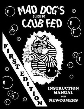 portada mad dog's guide to club fed (in English)