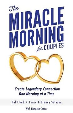 portada The Miracle Morning for Couples: Create Legendary Connections One Morning at a Time 