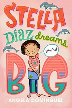 portada Stella Díaz Dreams big (Stella Diaz, 3) (in English)
