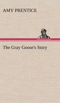 portada the gray goose's story (in English)