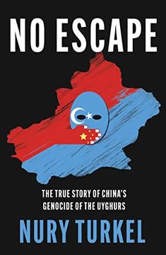 portada No Escape: The True Story of Chinaâ s Genocide of the Uyghurs (in English)