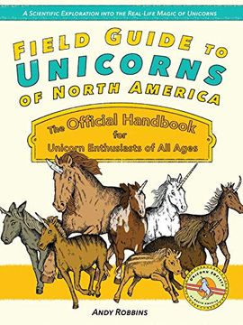portada Field Guide to Unicorns of North America: The Official Handbook for Unicorn Enthusiasts of All Ages (en Inglés)