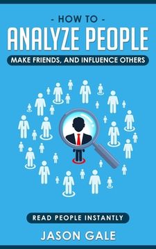 portada How To Analyze People, Make Friends, And Influence Others: Read People Instantly (in English)