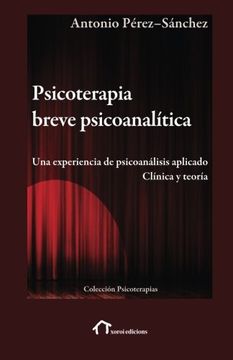 portada Psicoterapia Breve Psicoanalítica: Una Experiencia de Psicoanálisis Aplicado. Clínica y Teoría (in Spanish)