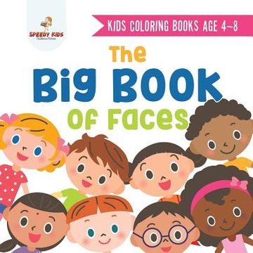 portada Kids Coloring Books age 4-8. The big Book of Faces. Recognizing Diversity With one Cool Face at a Time. Colors, Shapes and Patterns for Kids (in English)