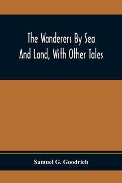 portada The Wanderers By Sea And Land, With Other Tales