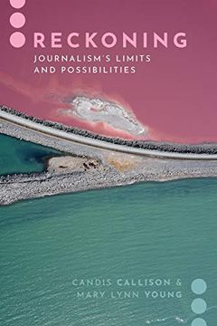 portada Reckoning: Journalism'S Limits and Possibilities (Journalism and Political Comm Unbound) (en Inglés)