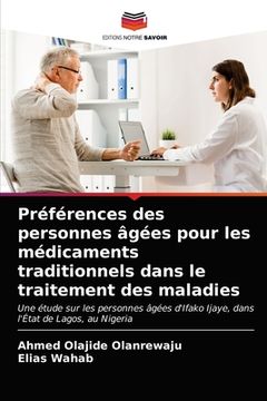 portada Préférences des personnes âgées pour les médicaments traditionnels dans le traitement des maladies (en Francés)