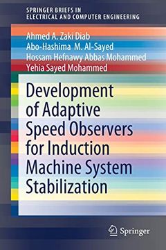 portada Development of Adaptive Speed Observers for Induction Machine System Stabilization (Springerbriefs in Electrical and Computer Engineering) (en Inglés)