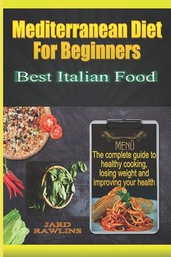 portada mediterranean diet for beginners: Best Italian Food (en Inglés)