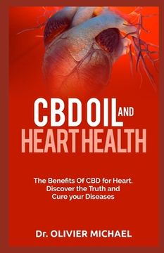 portada CBD Oil and Heart Health: The Benefits Of CBD for Heart. Discover the Truth and Cure your Diseases