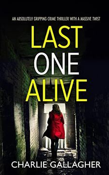 portada Last one Alive an Absolutely Gripping Crime Thriller With a Massive Twist (Detective Maddie Ives) (en Inglés)
