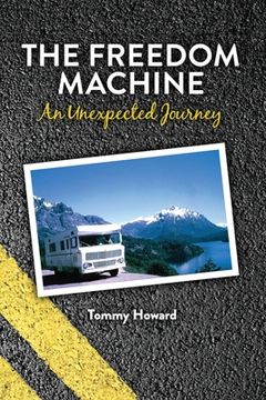 portada The Freedom Machine: An Unexpected Journey (en Inglés)
