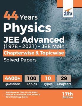 portada 44 Years Physics JEE Advanced (1978 - 2021) + JEE Main Chapterwise & Topicwise Solved Papers 17th Edition (en Inglés)