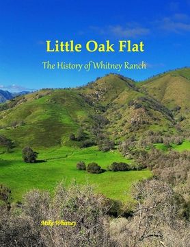 portada Little Oak Flat: The History of Whitney Ranch (en Inglés)